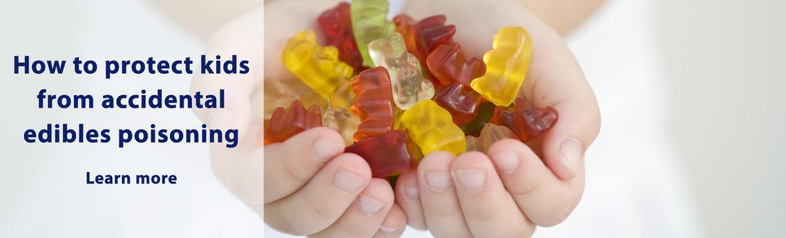 How to protect kids from accidental edibles poisoning
