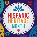 Celebrating Hispanic Heritage Month Hispanic Heritage Month