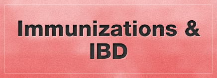 Immunizations and IBD