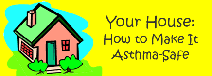 Your House: How to Make It Asthma-Safe