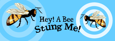 Hey! A Bee Stung Me!