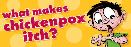 What Makes Chickenpox Itch?