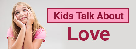 Kids Talk About: Love