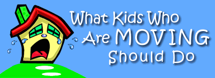 What Kids Who Are Moving Should Do