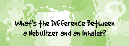 What's the Difference Between a Nebulizer and an Inhaler?