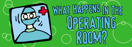 What Happens in the Operating Room?