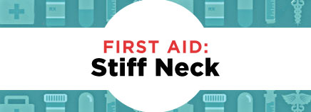 First Aid: Stiff Neck