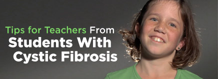 Tips for Teachers From Students With Cystic Fibrosis (Video)