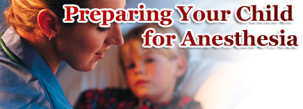 Preparing Your Child for Anesthesia