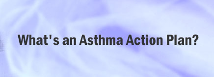 What's an Asthma Action Plan?