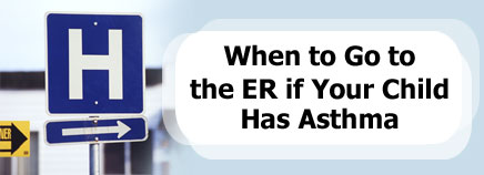 When to Go to the ER if Your Child Has Asthma