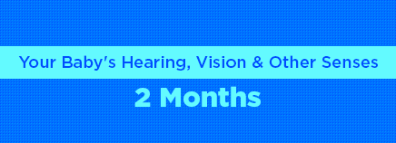 Your Baby's Hearing, Vision, and Other Senses: 2 Months