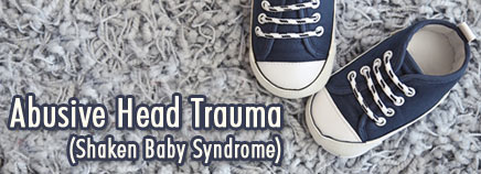 Abusive Head Trauma (Shaken Baby Syndrome)