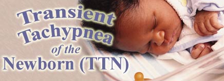Transient Tachypnea of the Newborn (TTN)