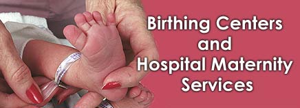 Birthing Centers and Hospital Maternity Services