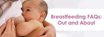 Breastfeeding FAQs: Out and About