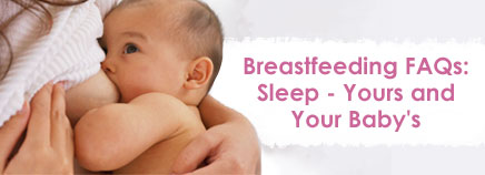 Breastfeeding FAQs: Sleep - Yours and Your Baby's
