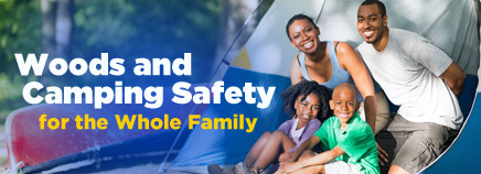 Woods and Camping Safety for the Whole Family