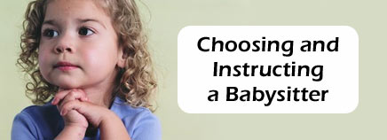 Choosing and Instructing a Babysitter