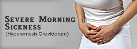 Severe Morning Sickness (Hyperemesis Gravidarum)