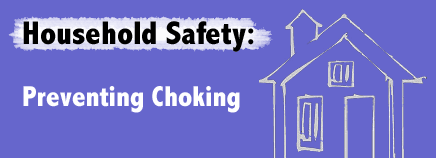 Household Safety: Preventing Choking