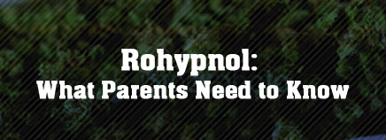 Rohypnol: What Parents Need to Know