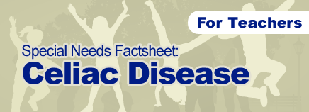 Celiac Disease Factsheet (for Schools)