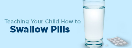 Teaching Your Child How to Swallow Pills