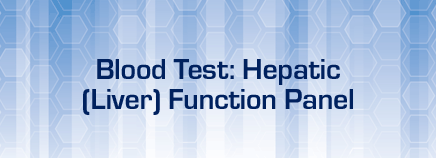 Blood Test: Hepatic (Liver) Function Panel