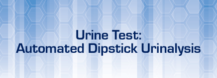 Urine Test: Automated Dipstick Urinalysis