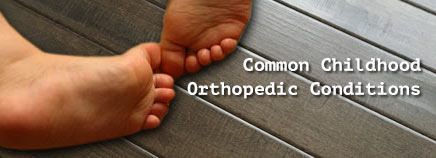 Common Childhood Orthopedic Conditions