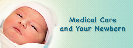 Medical Care and Your Newborn