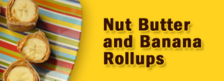 Nut Butter and Banana Rollups