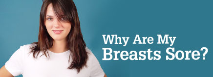 Why Are My Breasts Sore?