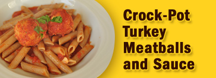 Crock-Pot Turkey Meatballs and Sauce