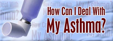 How Can I Deal With My Asthma?