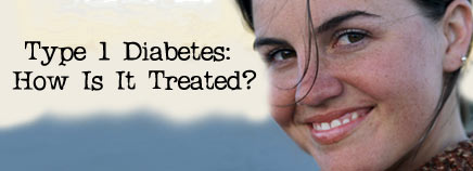 Type 1 Diabetes: How Is It Treated?