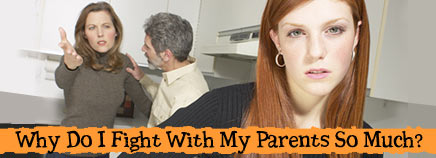 Why Do I Fight With My Parents So Much?
