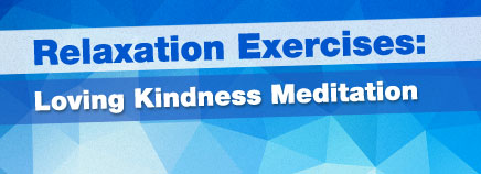 Relaxation Exercise: Loving Kindness Meditation