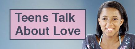 Teens Talk About Love (Video)