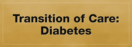 Transition of Care: Diabetes
