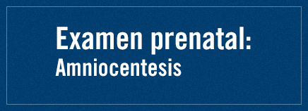 Examen prenatal: Amniocentesis