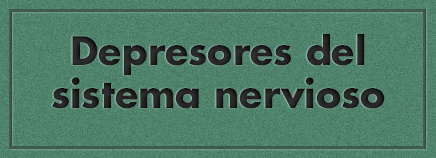 Depresores del sistema nervioso