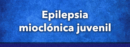 Epilepsia mioclónica juvenil