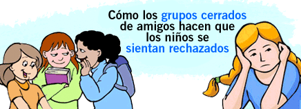 Kidshealth Por Que Los Grupos Cerrados Hacen Que Los Ninos Se Sientan Rechazados Akron Children S Hospital