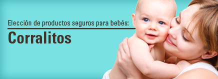 Elección de productos seguros para bebés: Corralitos