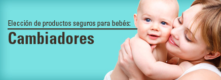 Elección de productos seguros para bebés: Cambiadores