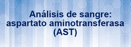 Análisis de sangre: aspartato aminotransferasa (AST o SGOT)