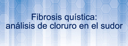 Fibrosis quística: análisis de cloruro en el sudor