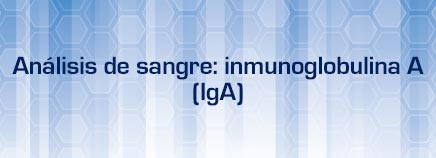 Análisis de sangre: inmunoglobulina A (IgA)